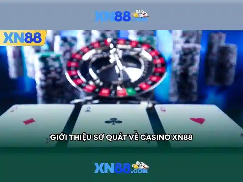 Tong quan xn88 casino - Gia tri cot loi va su men